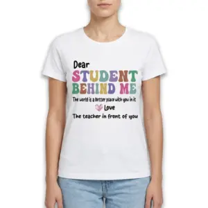 Dear Student Behind Me Retro Teacher T-Shirt 9 Descriptive text on the t-shirt in a playful, colorful font.
