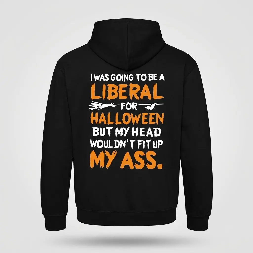 Edgy Political Halloween Liberal Sarcasm T-Shirt 2 Back of a black hoodie with the same edgy political Halloween joke in bold fonts.