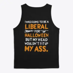 Edgy Political Halloween Liberal Sarcasm T-Shirt 8 Back of a black tank top featuring the sarcastic political Halloween design in bold fonts.