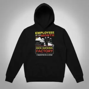 Employee of the Month Factory Gag T-Shirt 7 Front flat lay of a hoodie featuring the funny workplace gag factory award graphic.