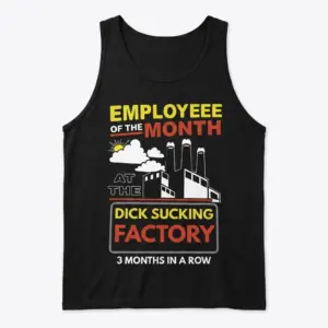 Employee of the Month Factory Gag T-Shirt 8 Front flat lay of a tank top printed with the humorous Employee of the Month factory meme design.