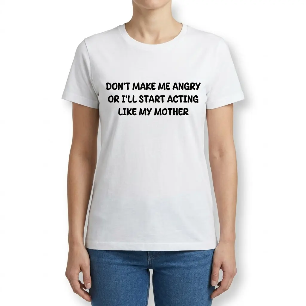 Funny Acting Like My Mother Graphic T-Shirt 4 A woman modeling the Acting Like My Mother graphic shirt from the front.