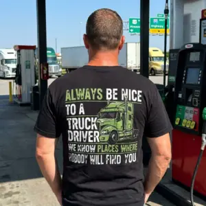 Funny Always Be Nice to a Truck Driver T-Shirt 10 Lifestyle view of the trucker graphic shirt showcasing the detailed back print.