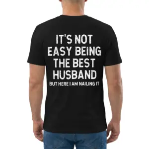 Funny Best Husband Ever T-Shirt 9 Rear view of a man wearing a funny best husband shirt with bold white text across the back.