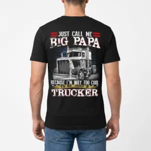 Funny Big Papa Trucker Semi-Truck T-Shirt 9 Back view of a man wearing a black "Big Papa" trucker T-shirt with a semi-truck graphic and humorous slogan.