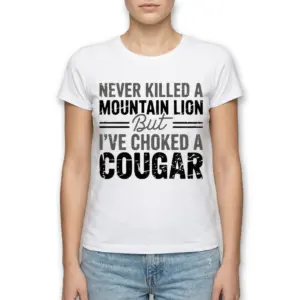 Funny Choked a Cougar Graphic T-Shirt 9 Graphic T-shirt displaying a fun phrase about choking a cougar.