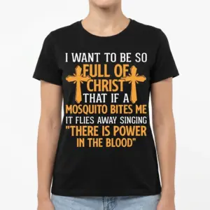 Funny Christian Mosquito Power In The Blood T-Shirt 9 Detailed view of humorous Christian text on a black T-shirt.