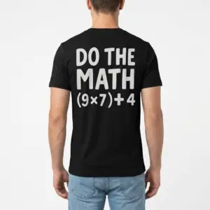 Funny Do The Math Equation Graphic T-Shirt 10 Bold 'Do The Math (9x7)+4' graphic on a black tee.