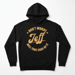 Funny Don't Worry Jeff Will Take Care Of It T-Shirt 7 Front view of a humor shirt reading 'Don't Worry Jeff Will Take Care Of It' in orange.