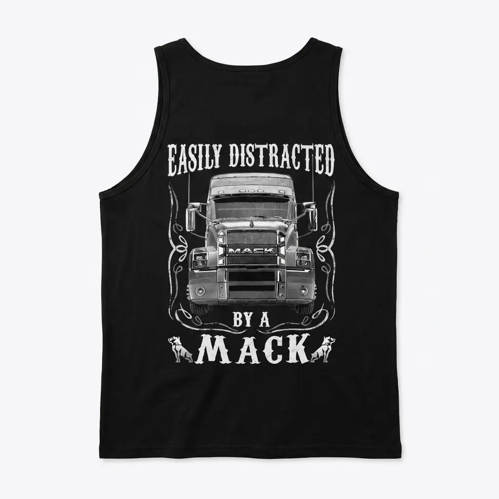 Funny Easily Distracted By A Mack Truck T-Shirt 3 Black tank top featuring the 'Easily Distracted By A Mack' slogan and a Mack truck graphic printed on the back.