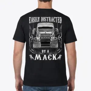 Funny Easily Distracted By A Mack Truck T-Shirt 9 The 'Easily Distracted By A Mack' graphic, showcasing a detailed Mack truck and slogan, designed for the back of a garment.
