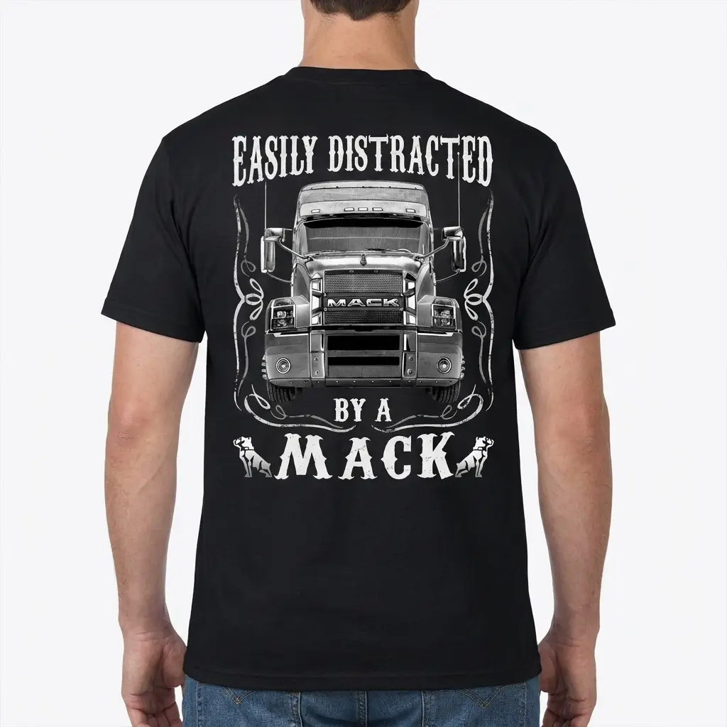Funny Easily Distracted By A Mack Truck T-Shirt 4 The 'Easily Distracted By A Mack' graphic, showcasing a detailed Mack truck and slogan, designed for the back of a garment.