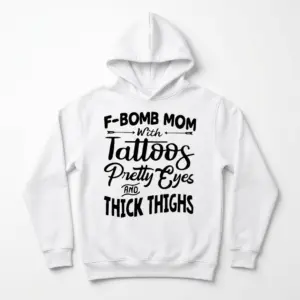 Funny F-Bomb Mom With Tattoos Graphic T-Shirt 7 White mom shirt featuring bold graphic text about tattoos and thick thighs.
