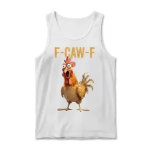 Funny F-CAW-F Rooster Pun T-Shirt 8 Tank top flat lay displaying the funny screaming rooster and F-CAW-F pun graphic on the chest.