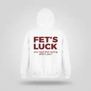 Funny Fet's Luck Mind Trick T-Shirt 7 Back flat lay of a hoodie printed with maroon text reading FET'S LUCK you read that wrong didn't you.
