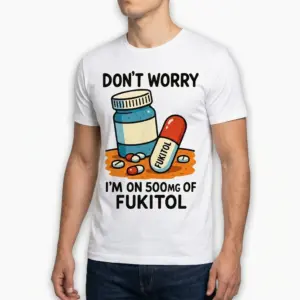 Funny Fukitol Prescription Graphic T-Shirt 10 Casual T-shirt showcasing 'Fukitol' prescription theme in a playful style.