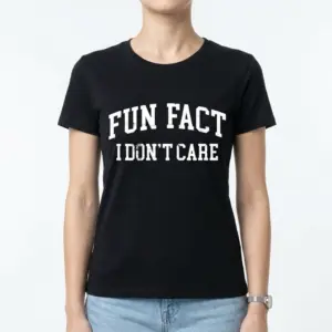 Funny Fun Fact I Don't Care Sarcastic Tee 9 Flat lay of black shirt with white 'Fun Fact I Don't Care' graphic.