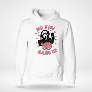 Funny Ghostface No You Hang Up Halloween Tee 7 White hoodie flatlay featuring Ghostface holding a pink telephone and knife, surrounded by "NO YOU HANG UP" text, hearts, and stars.