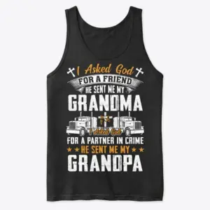 Funny God Sent Me My Grandma & Grandpa T-Shirt 8 Black tank top flat lay featuring the full "I Asked God" quote about Grandma as a friend and Grandpa as a partner in crime.