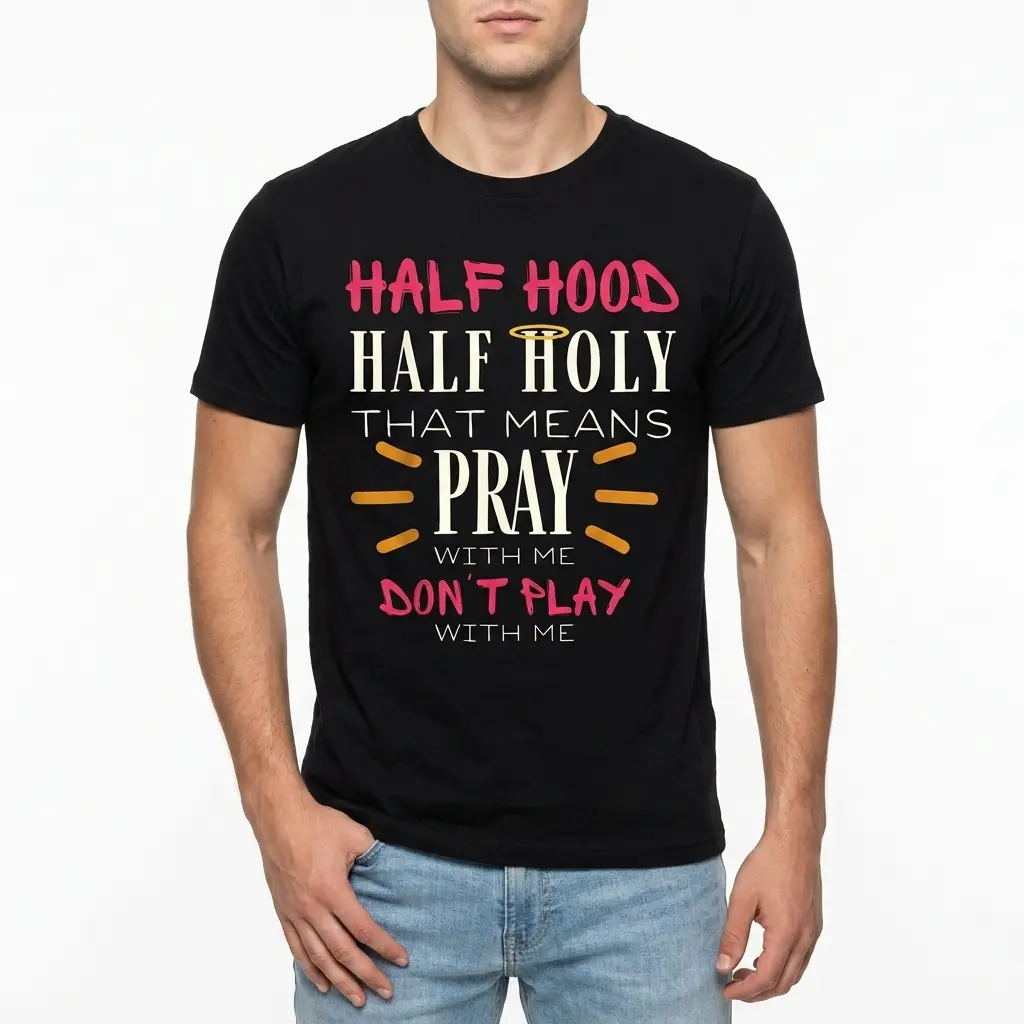 Front view of black T-shirt with 'Half Hood Half Holy' print.
