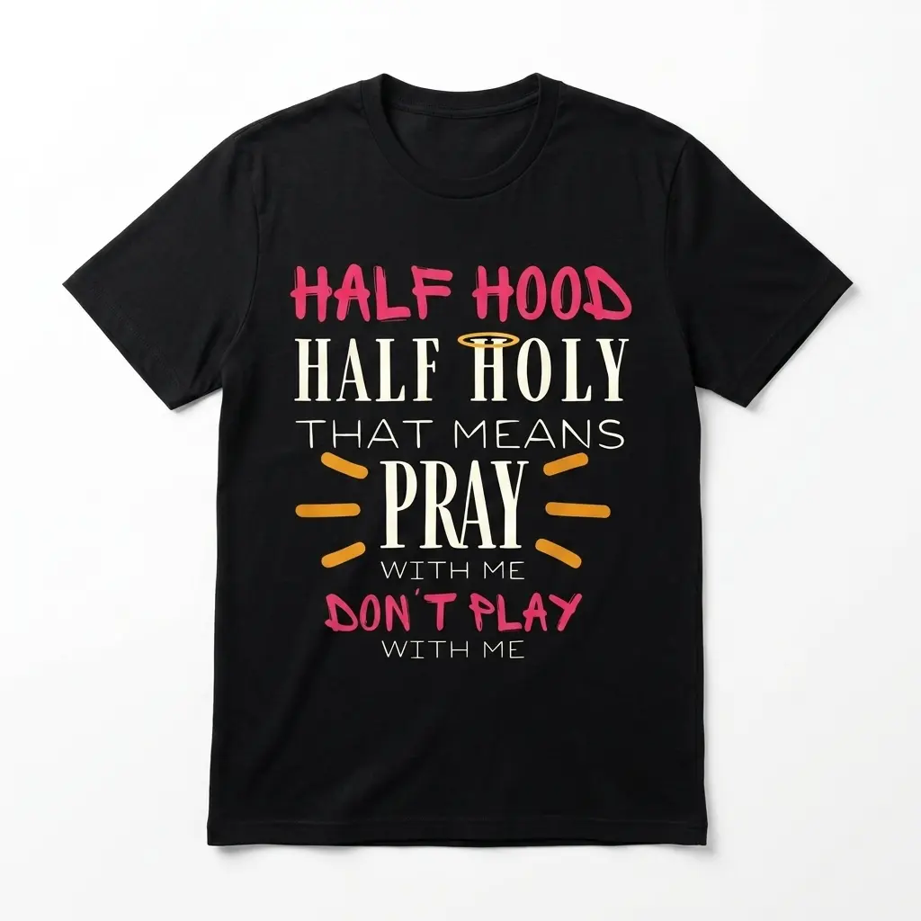 Black Christian T-shirt with 'Half Hood Half Holy' design.