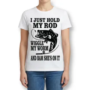 Funny 'Hold My Rod Wiggle My Worm' Fishing T-Shirt 10 Fishing-themed humor T-shirt saying 'Hold My Rod Wiggle My Worm'.