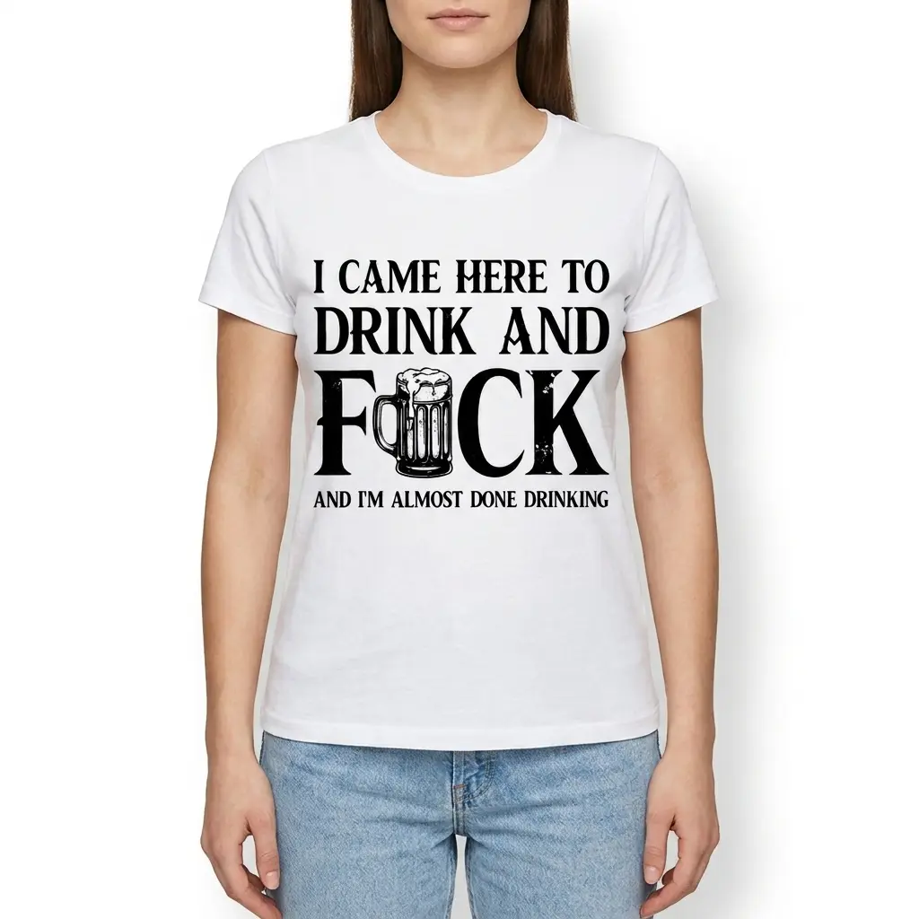 Funny 'I Came Here To Drink' Adult Humor T-Shirt 4 Humorous adult t-shirt with bold text and beer mug graphic.