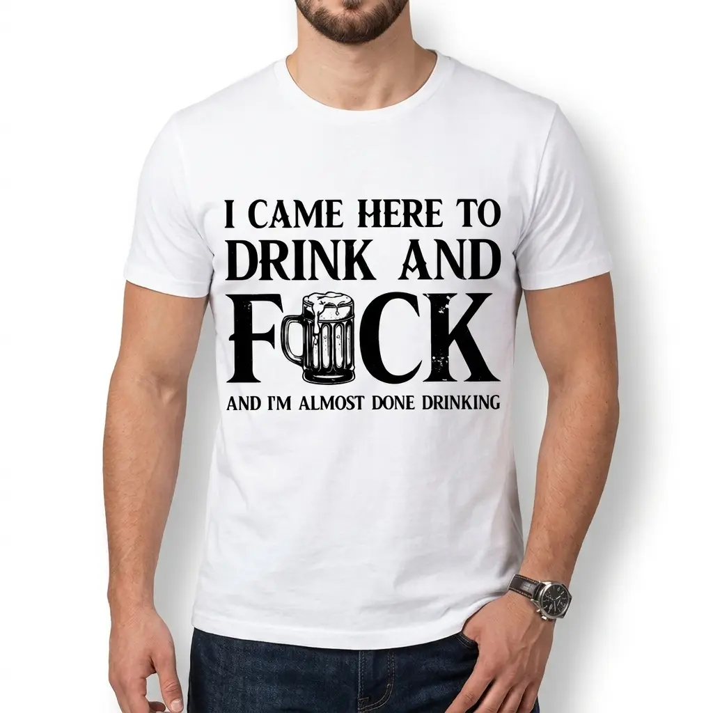 Funny 'I Came Here To Drink' Adult Humor T-Shirt 5 Close-up of comedic drinking shirt design.