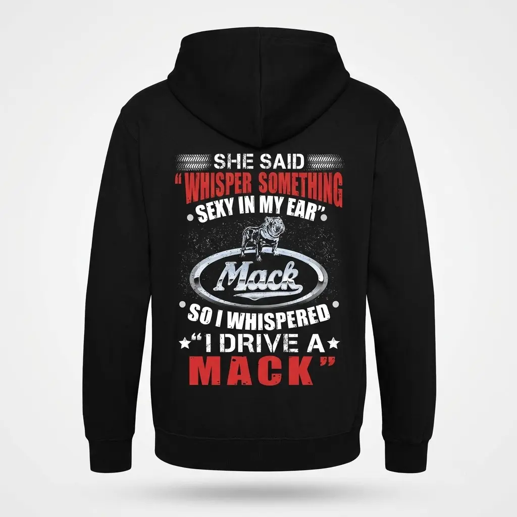 Funny "I Drive A Mack" Trucker T-Shirt 2 Black hoodie with the "I Drive A Mack" joke print, bulldog, and Mack logo on the back, presented flat.