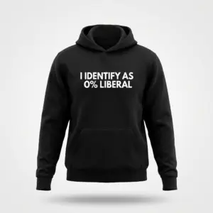 Funny I Identify As 0 Percent Liberal T-Shirt 7 Front flat lay of a hoodie printed with the bold white text I IDENTIFY AS 0% LIBERAL.