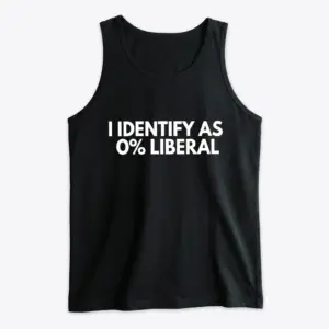 Funny I Identify As 0 Percent Liberal T-Shirt 8 Front view flat lay of a tank top with white text stating I IDENTIFY AS 0% LIBERAL.