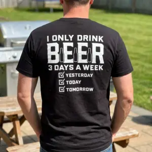 Funny I Only Drink Beer 3 Days a Week T-Shirt 9 Lifestyle shot highlighting the funny beer three days a week graphic printed on a casual t-shirt.