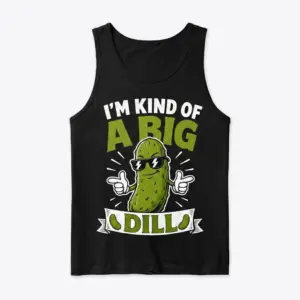 Funny I'm Kind of a Big Dill Pickle Pun T-Shirt 8 Black tanktop displaying the humorous "I'M KIND OF A BIG DILL" pun, featuring a confident pickle illustration in sunglasses.