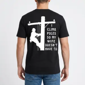 Funny Lineman Husband Climb Poles T-Shirt 9 Back view of a man wearing the black t-shirt featuring the lineman pole climbing graphic.