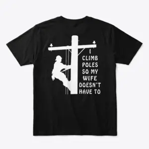 Funny Lineman Husband Climb Poles Tank Top 7 Flat lay back view of a black t-shirt with a lineman climbing pole graphic and funny text.