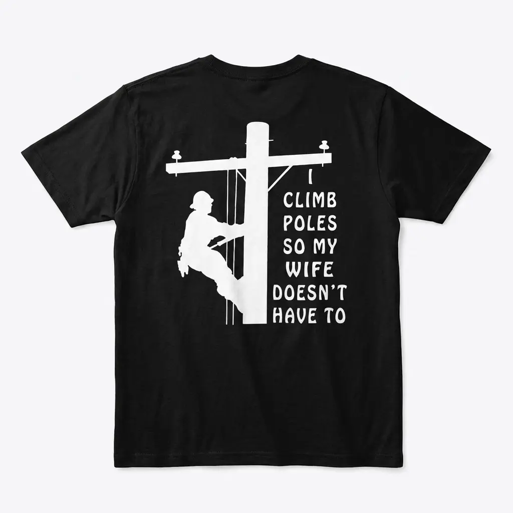 Flat lay back view of a black t-shirt with a lineman climbing pole graphic and funny text.