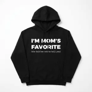 Funny Mom's Favorite Sibling T-Shirt 7 Black T-shirt featuring humorous white text about being mom's favorite.