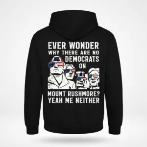 Funny Mount Rushmore Political Graphic T-Shirt 7 Back flat lay of a black hoodie printed with the Mount Rushmore political graphic and funny text.