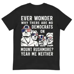 Back flat lay of a black t-shirt featuring Mount Rushmore presidents wearing patriotic sunglasses with humorous political text.
