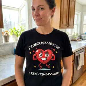 Funny Proud Mother of Dumbass Kids T-Shirt 10 Lifestyle shot highlighting the Proud Mother of A Few Dumbass Kids shirt design in everyday wear.