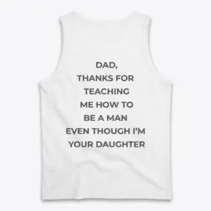 Funny Sarcastic Daughter to Dad T-Shirt 8 Back flat lay of a tank top printed with the funny sarcastic daughter to dad message.