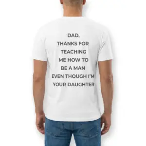 Funny Sarcastic Daughter to Dad T-Shirt 9 Back view of a man wearing the white shirt with the sarcastic daughter quote printed across the back.