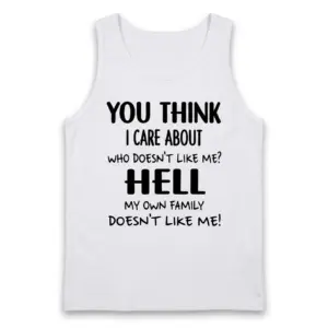 Funny Sarcastic Family Quote T-Shirt 8 Front view flat lay of a sleeveless tank top printed with the humorous sarcastic family quote in black text.