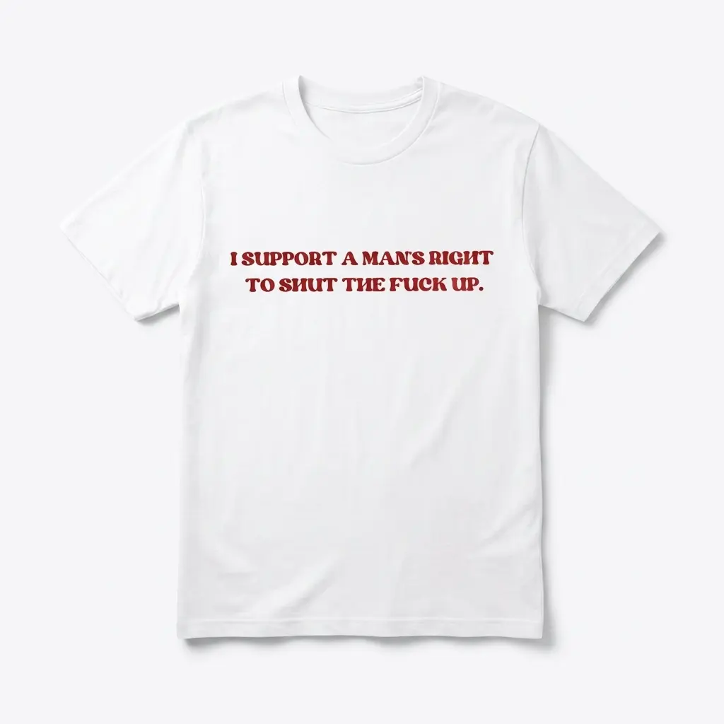 funny sarcastic mens right to shut up t shirt.jpg
