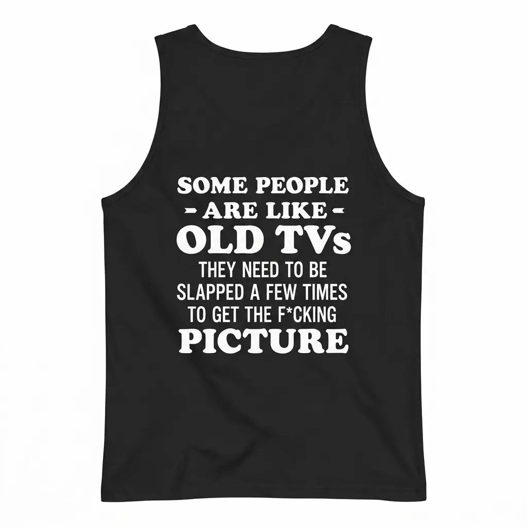 Back view of black tank top printed with funny old TVs quote.