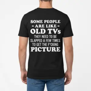 Funny Sarcastic Old TVs Graphic T-Shirt 9 Back view of a man wearing black t-shirt with sarcastic quote about old TVs.
