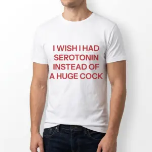 Funny Serotonin Sarcastic T-Shirt 10 funny serotonin sarcastic t shirt 4.jpg