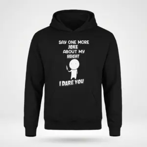 Funny Short People Height Joke Sarcastic T-Shirt 7 Flat lay of a white hoodie featuring a funny short people height joke graphic with bold sarcastic lettering