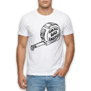 Funny Small Dick Energy Tape Measure T-Shirt 8 Funny T-shirt with 'Small Dick Energy' text on a tape measure.