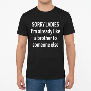 Funny Sorry Ladies Friendzone T-Shirt 9 A man wearing the black funny friendzone shirt featuring the white text print on the chest.